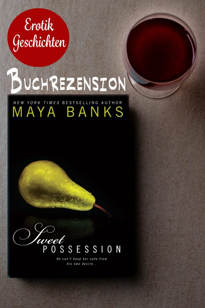 Maya Banks – Sweet possession Buchrezension