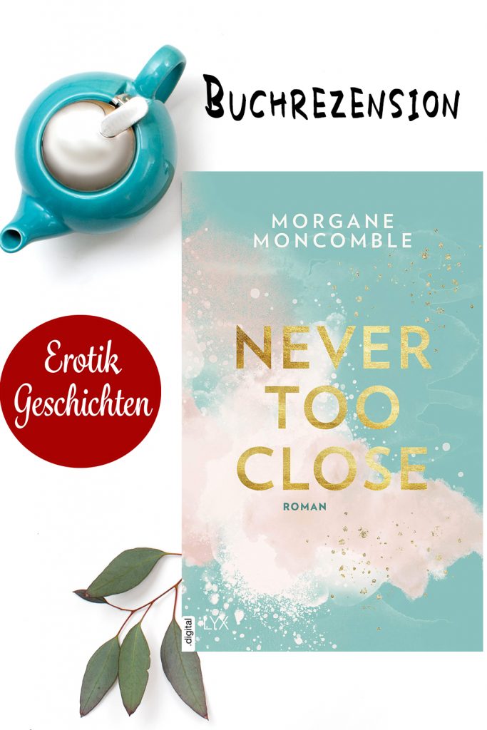 Morgane Moncomble - Never too Close
