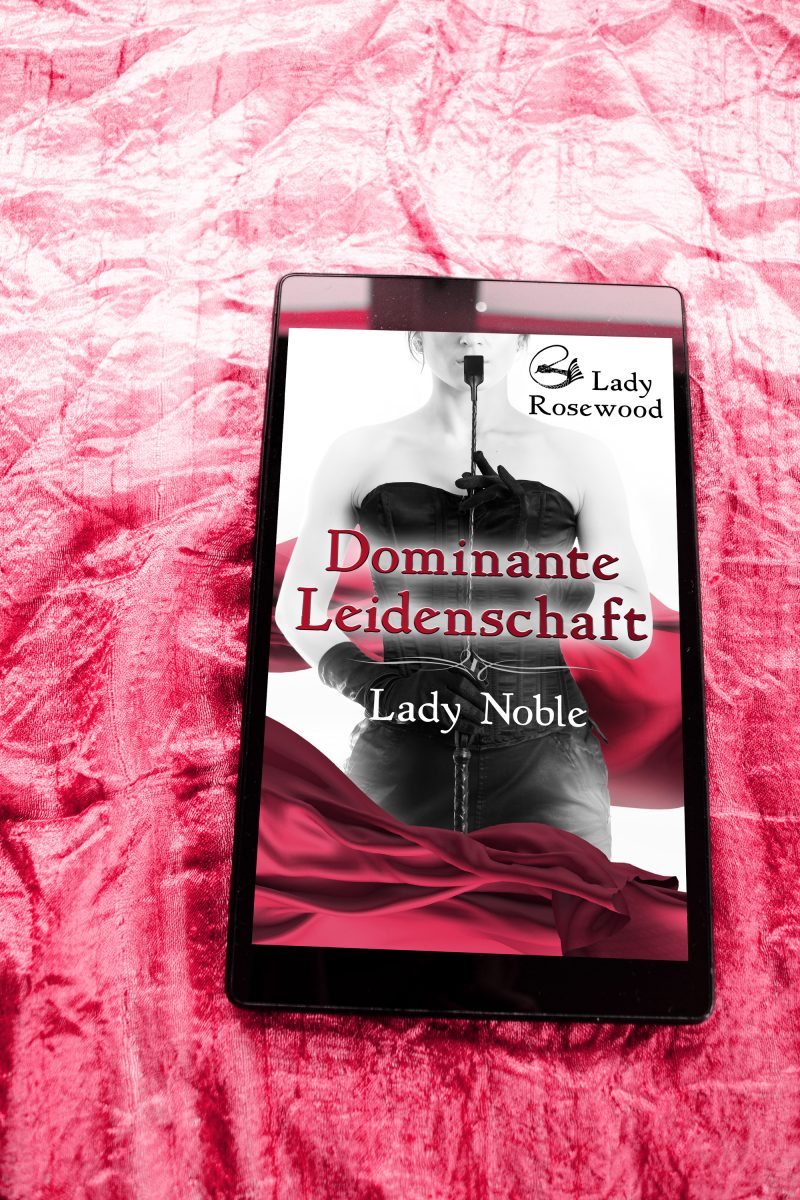 Lady Rosewood Dominante Leidenschaft: Lady Noble Buchcover